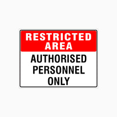 RESTRICTED AREA - AUTHORISED PERSONNEL ONLY SIGN