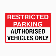 RESTRICTED PARKING AUTHORISED VEHICLES ONLY SIGN