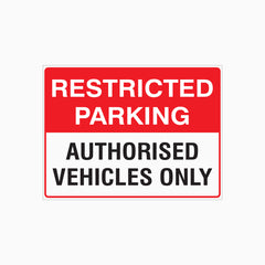 RESTRICTED PARKING - AUTHORISED VEHICLES ONLY SIGN