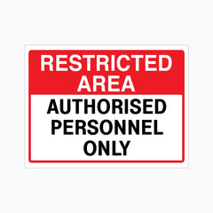 RESTRICTED AREA - AUTHORISED PERSONNEL ONLY SIGN