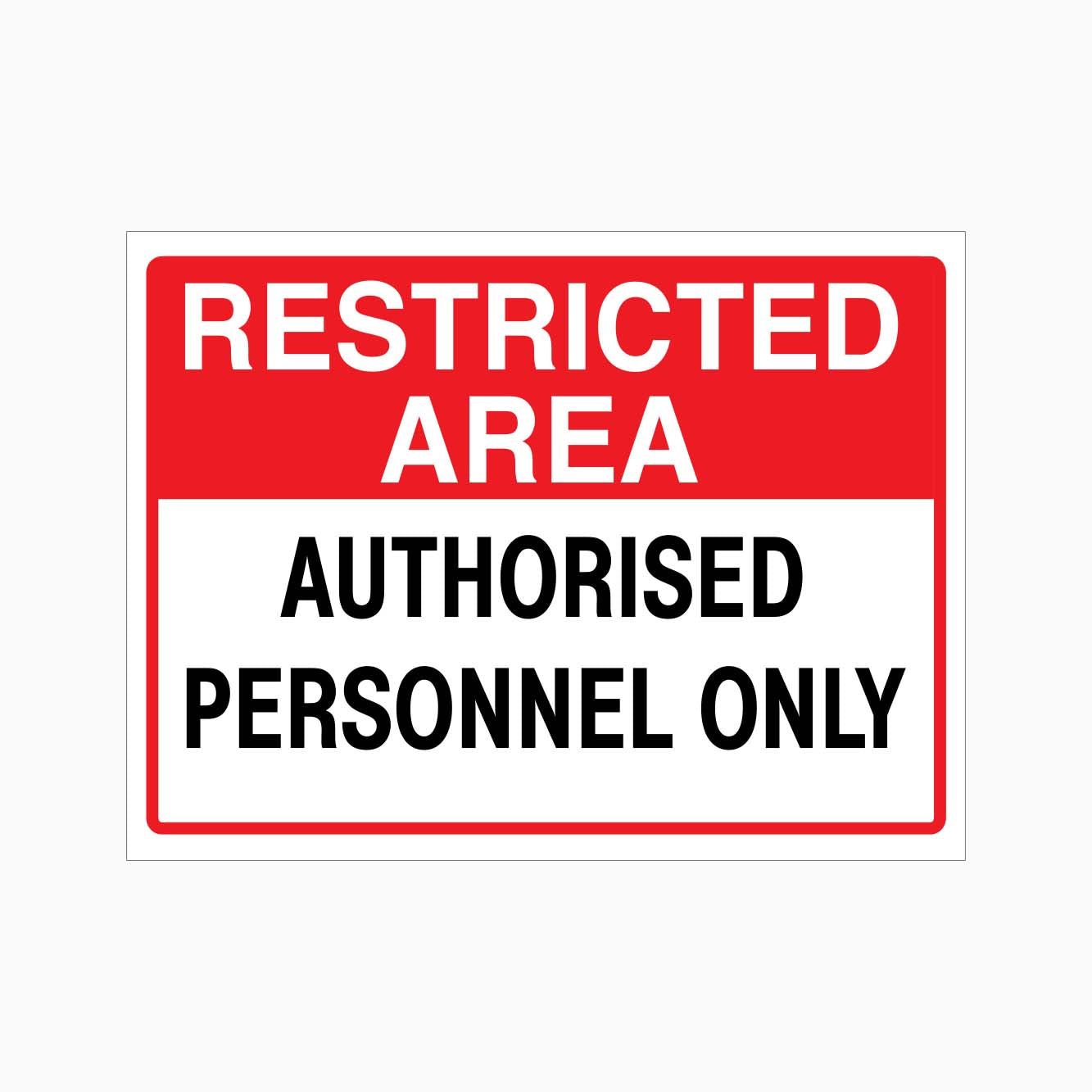 RESTRICTED AREA AUTHORISED PERSONNEL ONLY SIGN - GET SIGNS