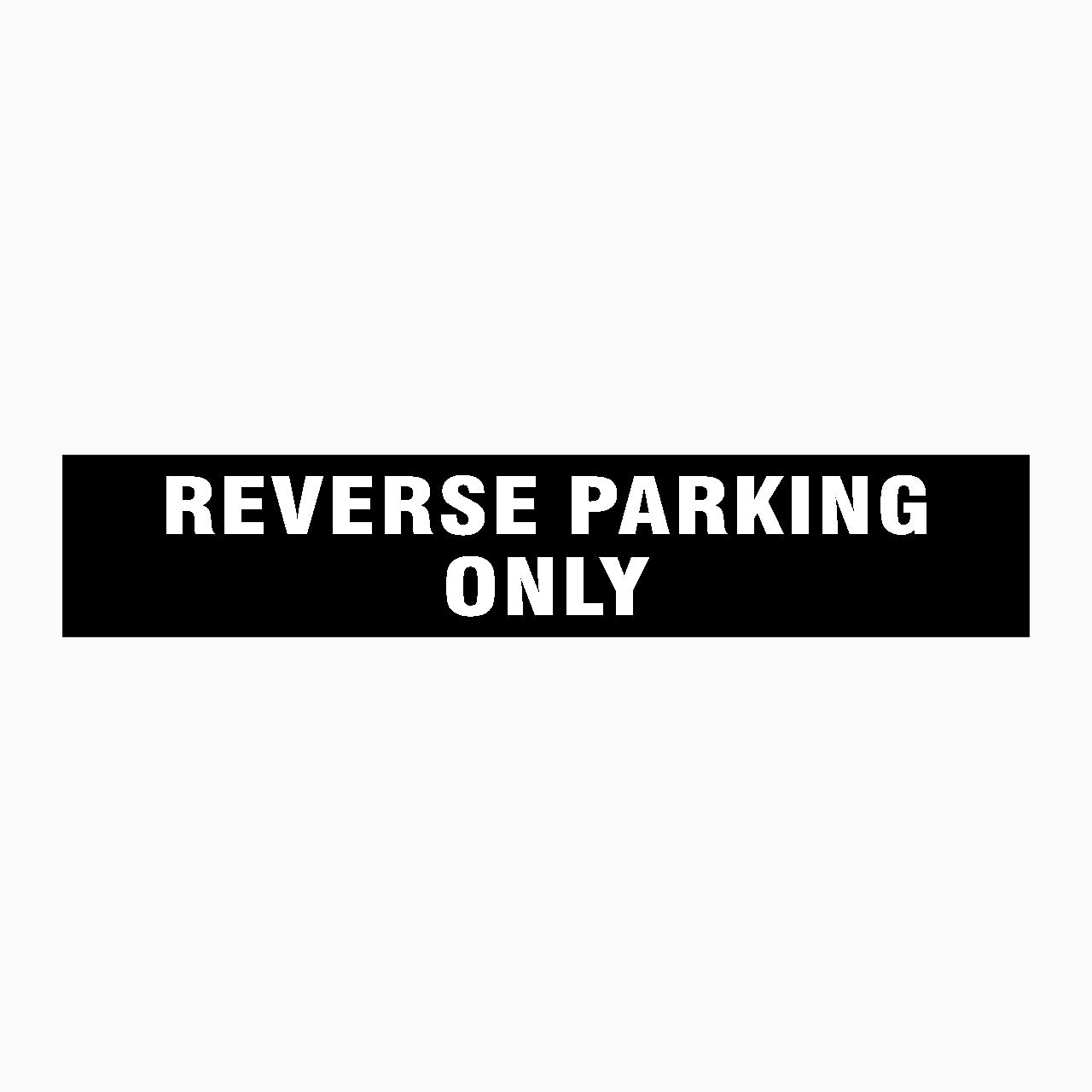 REVERSE PARKING ONLY SIGN