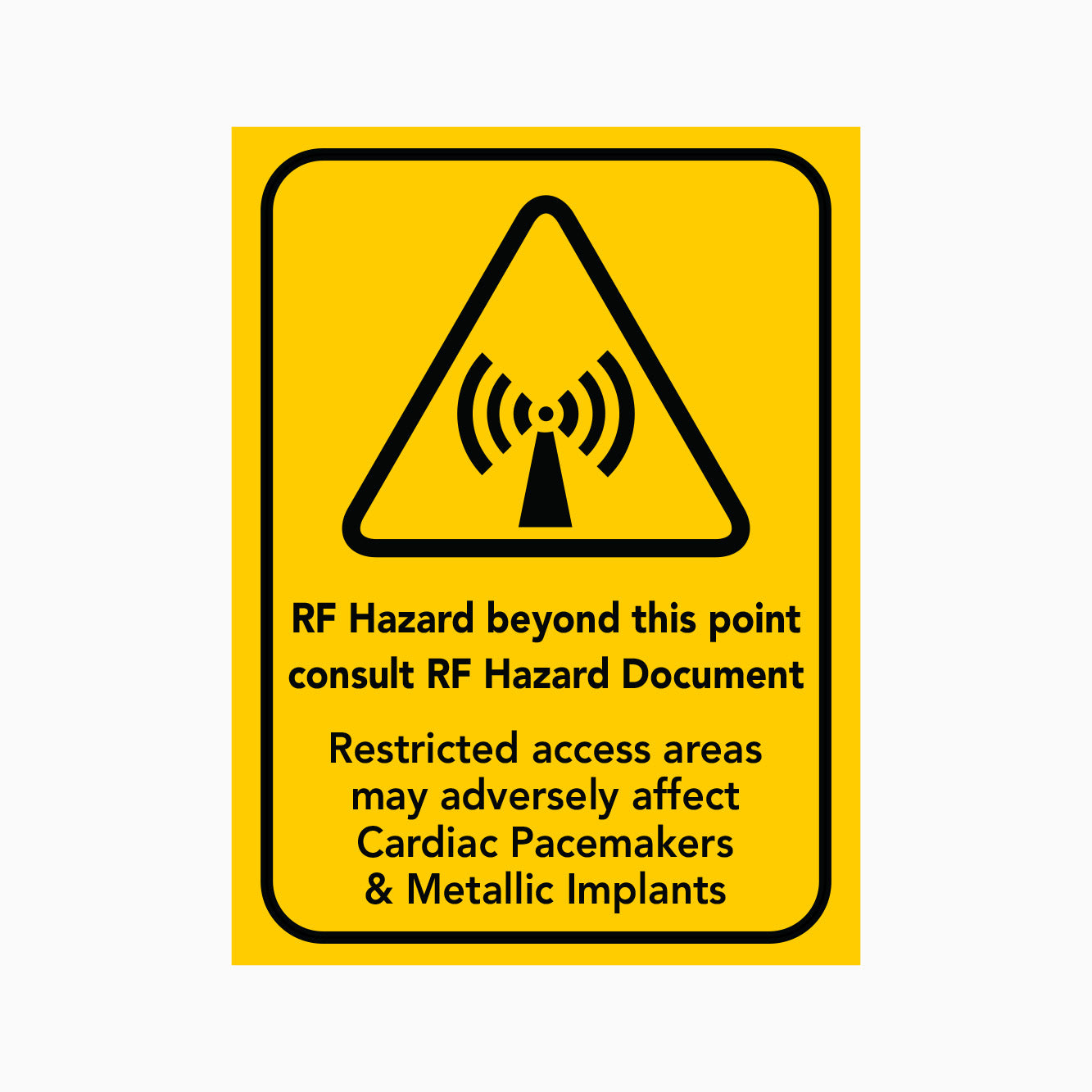 RF HAZARD BEYOND THIS POINT CONSULT RF HAZARD DOCUMENT SIGN RESTRICTED ACCESS AREAS MAY ADVERSELY AFFECT CARDIAC PACEMAKERS & METALIC IMPLANTS SIGN