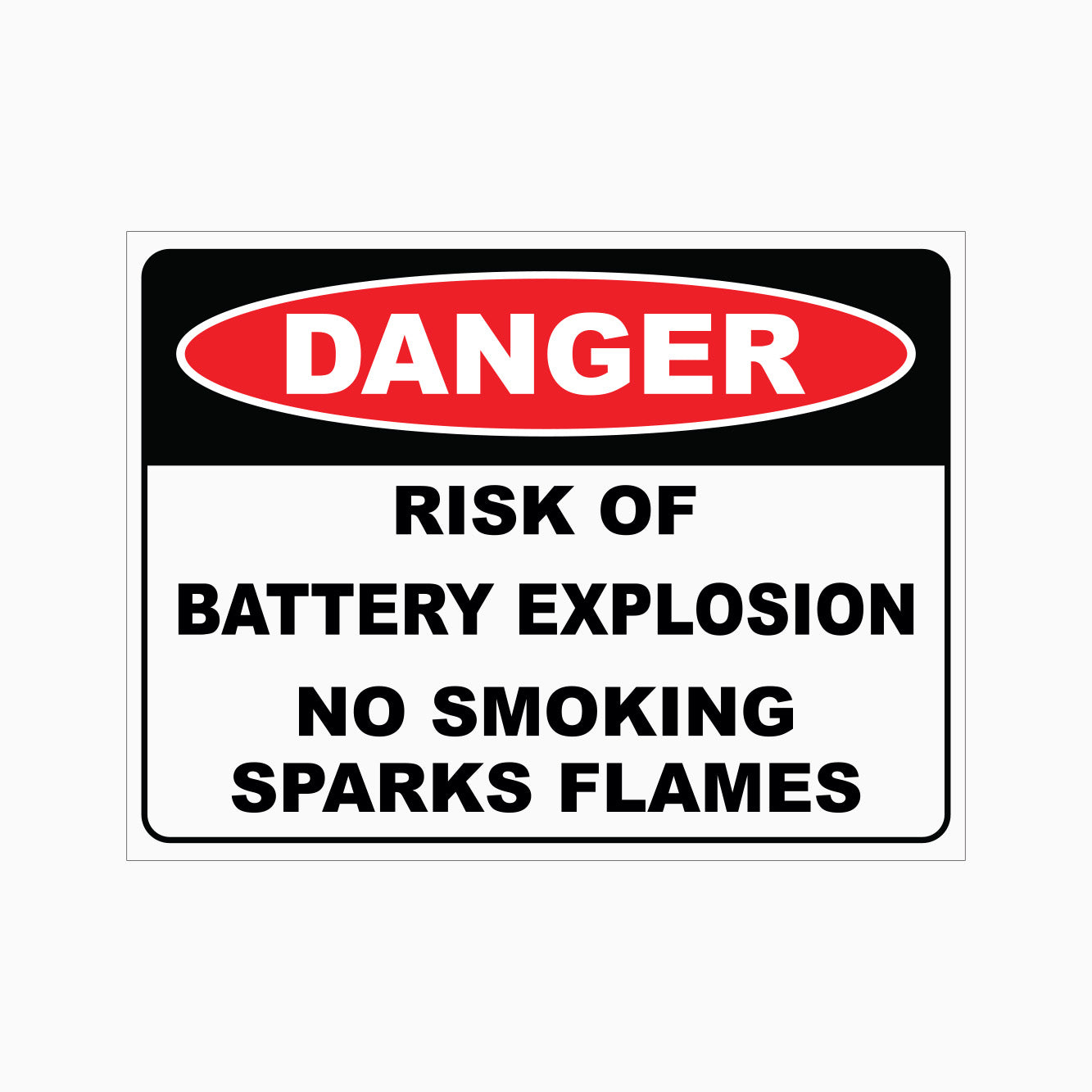 DANGER RISK OF BATTER EXPLOSION NO SMOKING SPARKS FLAMES SIGN