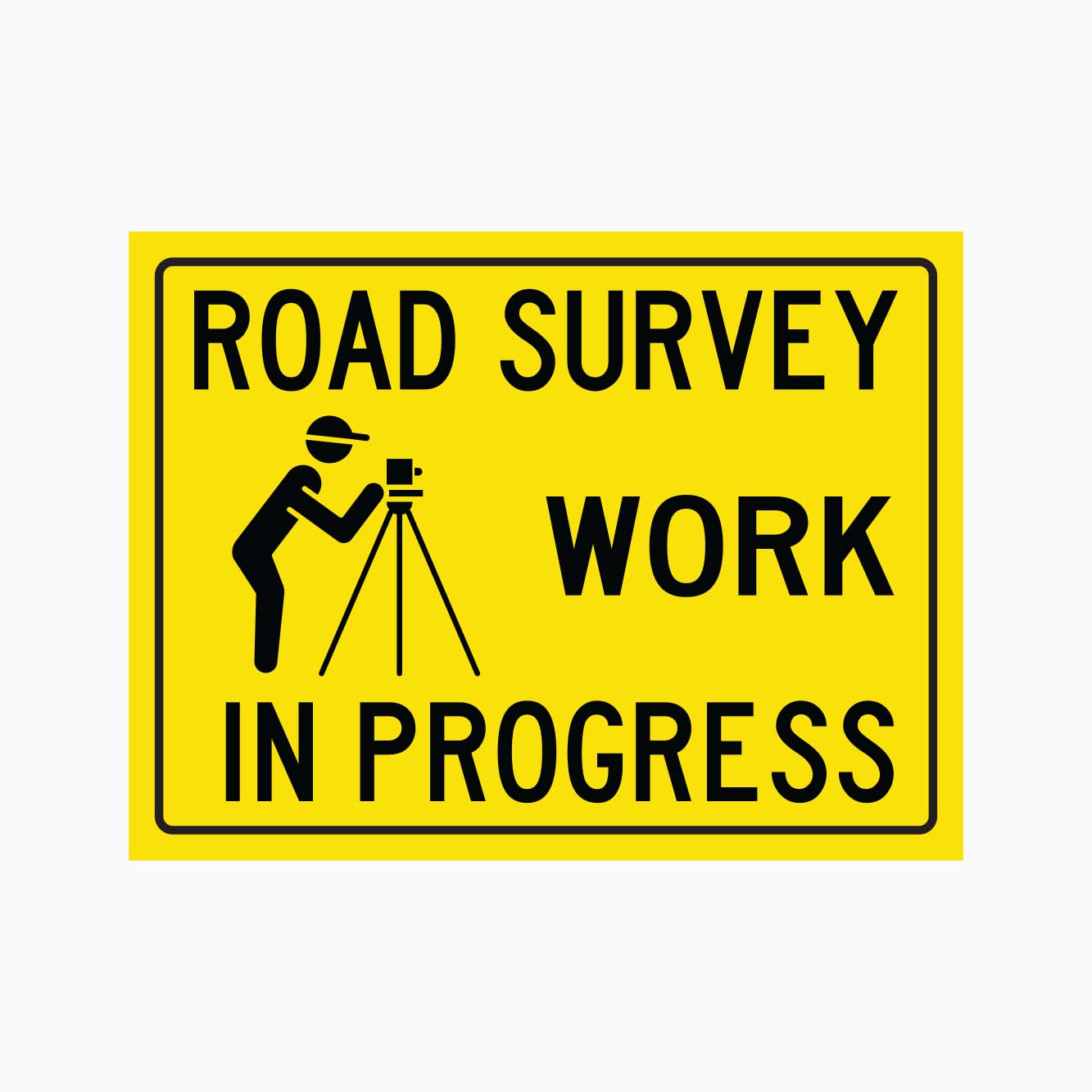 ROAD SURVEY WORK IN PROGRESS SIGN
