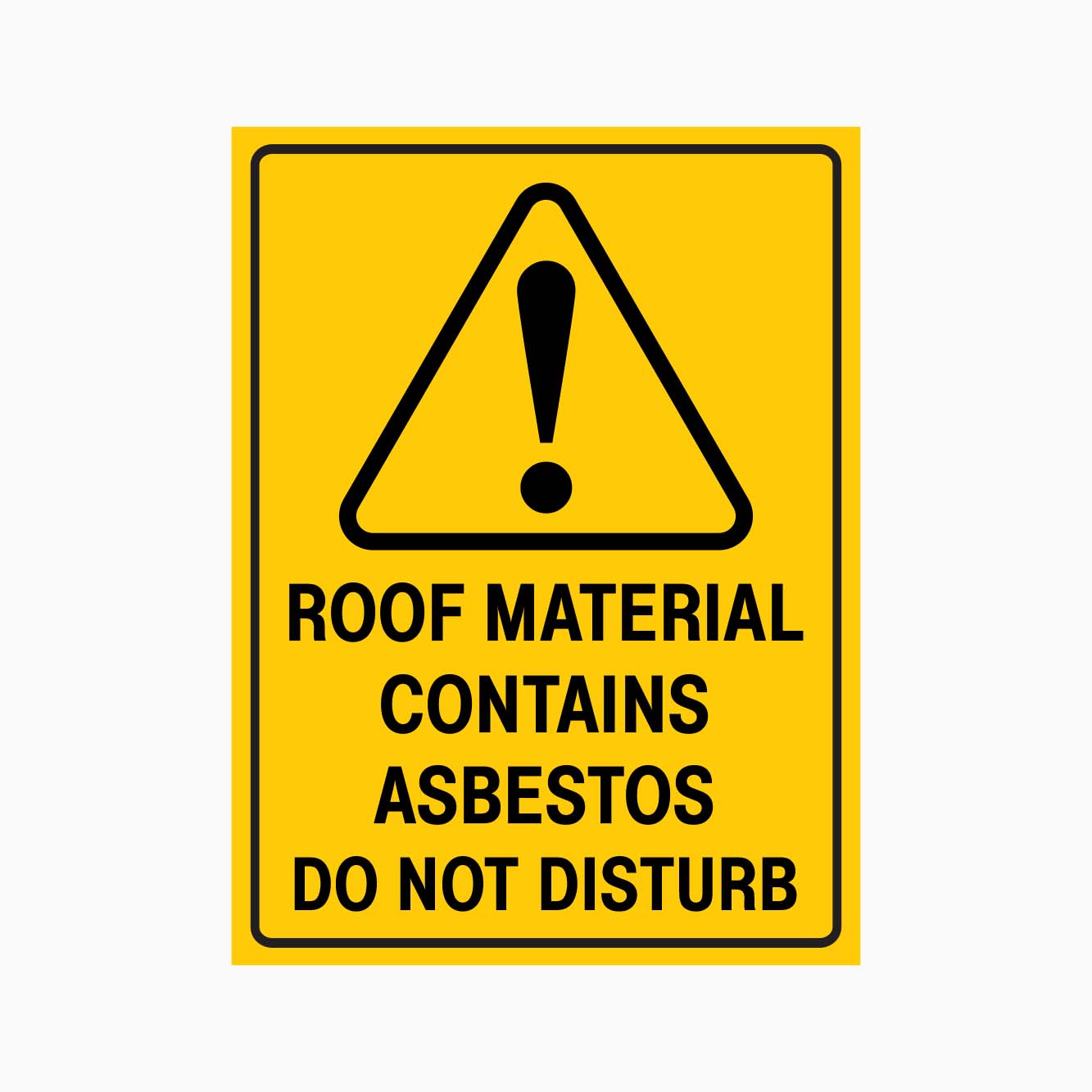 ROOF MATERIAL CONTAINS ASBESTOS DO NOT DISTURB SIGN - GET SIGNS