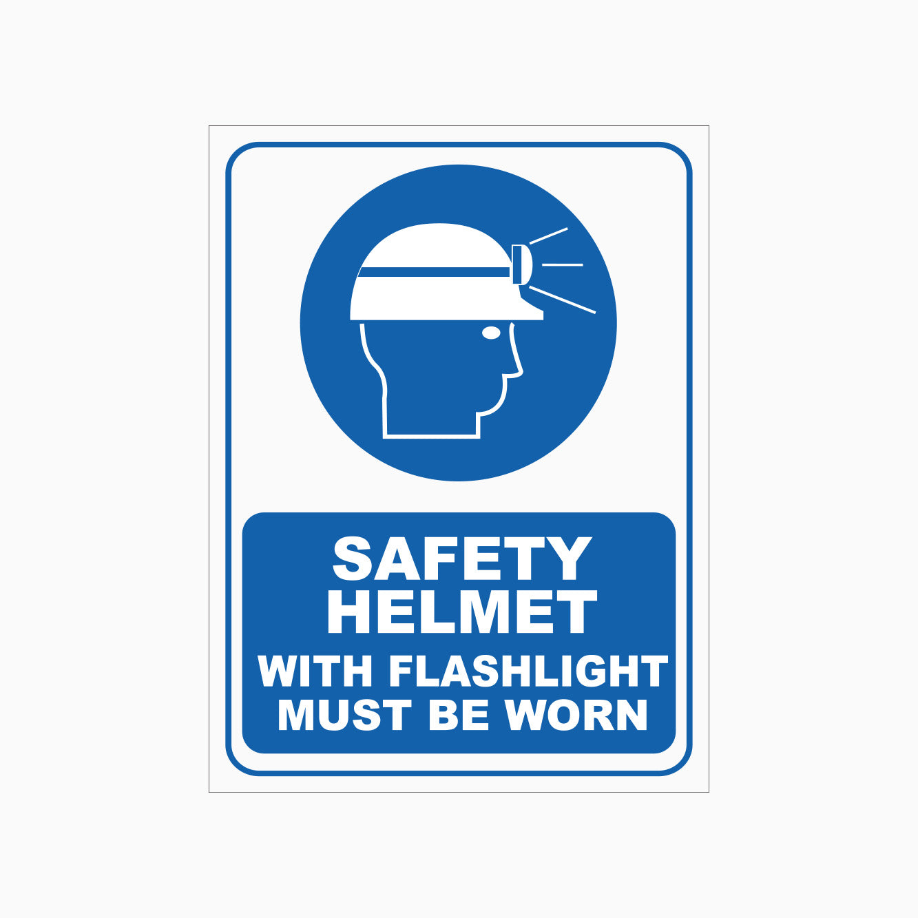 SAFETY HELMET WITH FLASHLIGHT MUST BE WORN SIGN – Get signs