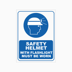 SAFETY HELMET WITH FLASHLIGHT MUST BE WORN SIGN