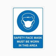 SAFETY FACE MASK MUST BE WORN IN THIS AREA SIGN