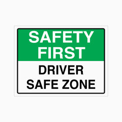 SAFETY FIRST DRIVER SAFE ZONE SIGN