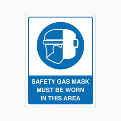 SAFETY GAS MASK MUST BE WORN IN THIS AREA SIGN