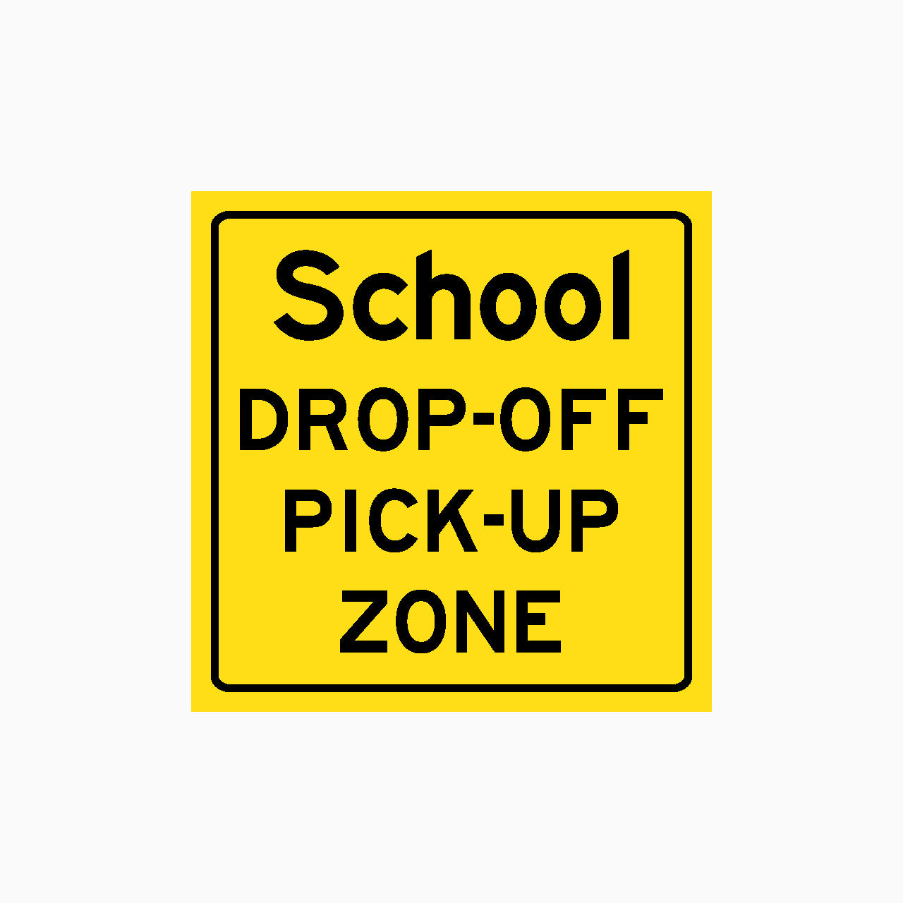 SCHOOL DROP OFF AND PICK UP ZONE SIGN – Get signs