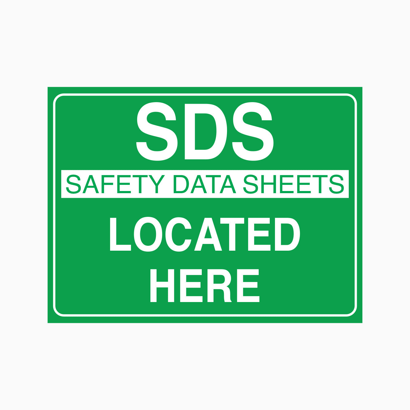 SDS SAFETY DATA SHEETS LOCATED HERE SIGN