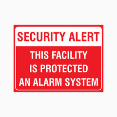 SECURITY ALERT THIS FACILITY IS PROTECTED AN ALARM SYSTEM SIGN