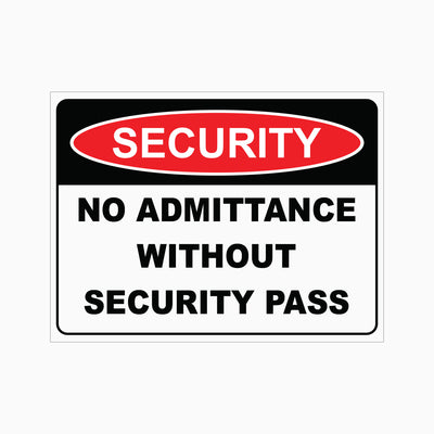 NO ADMITTANCE WITHOUT SECURITY PASS SIGN