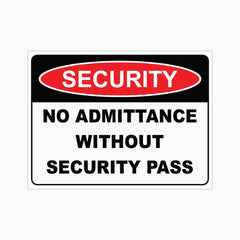 NO ADMITTANCE WITHOUT SECURITY PASS SIGN