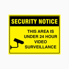 SECURITY NOTICE THIS AREA IS UNDER 24 HOUR VIDEO SURVEILLANCE SIGN