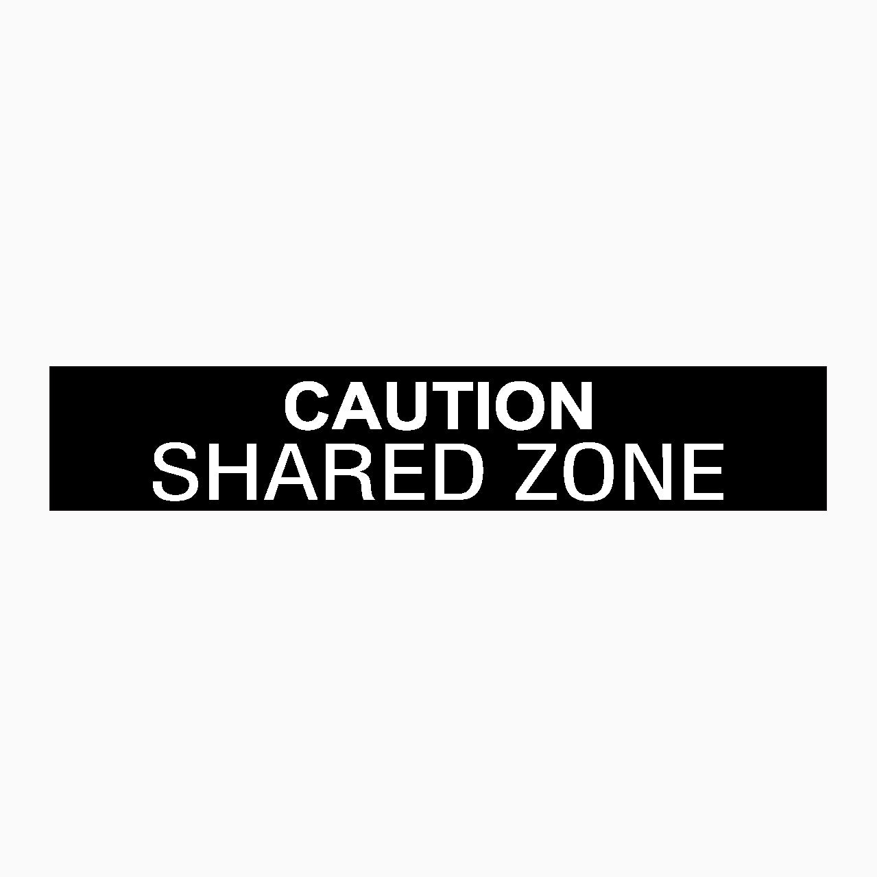 Share Area. Sign CAUTION - SHARED ZONE SIGN – Get signs