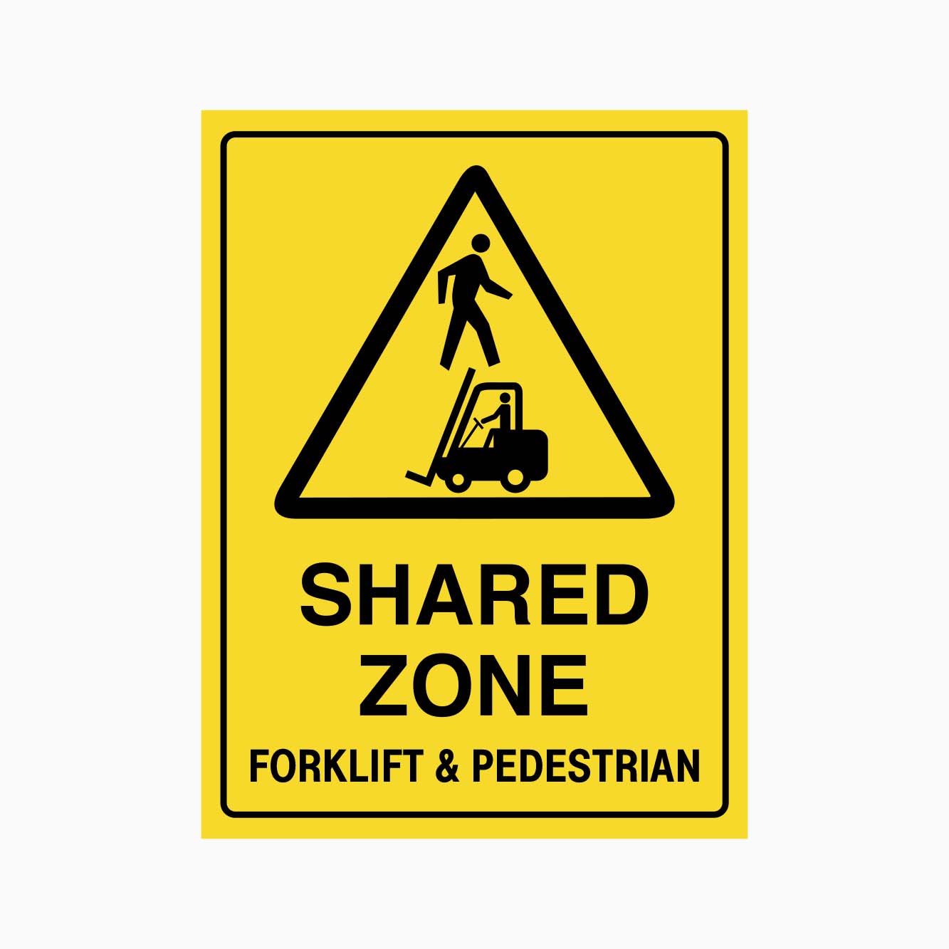 CAUTION SHARED ZONE, FORKLIFT AND PEDESTRIAN SIGN - GET SIGNS