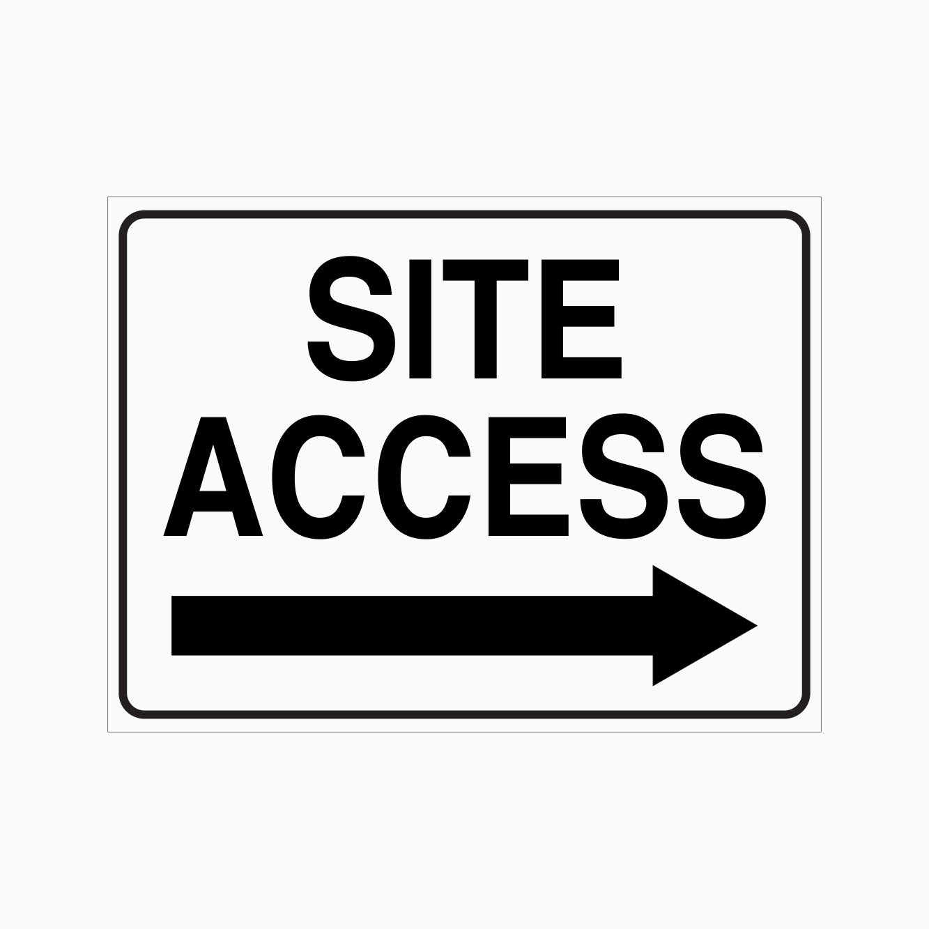 SITE ACCESS SIGN WITH RIGHT ARROW