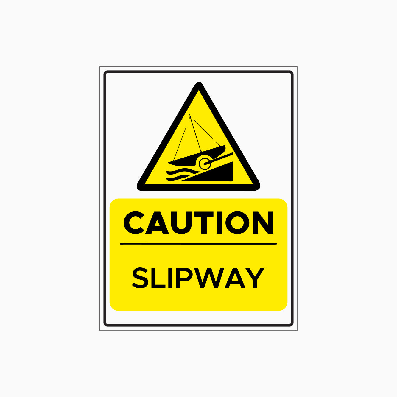 CAUTION SIGN - SLIPWAY SIGN