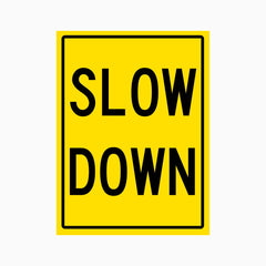 SLOW DOWN SIGN