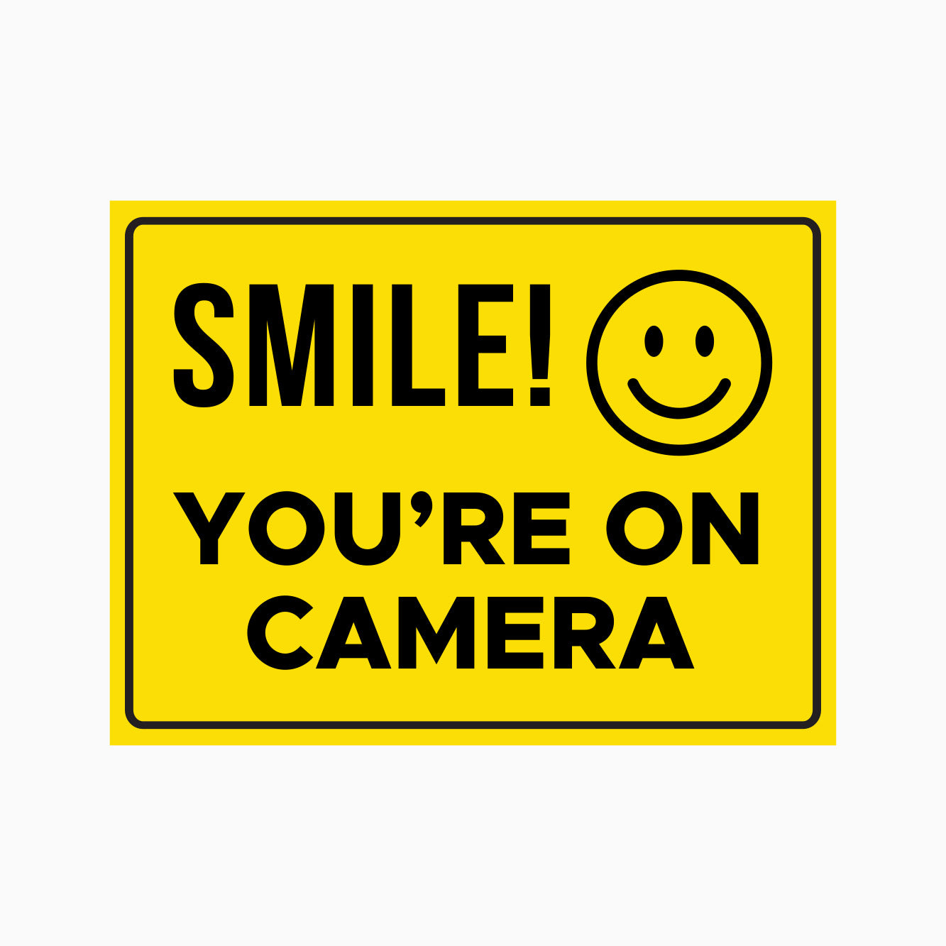 SMILE! YOU'RE ON CAMERA SIGN