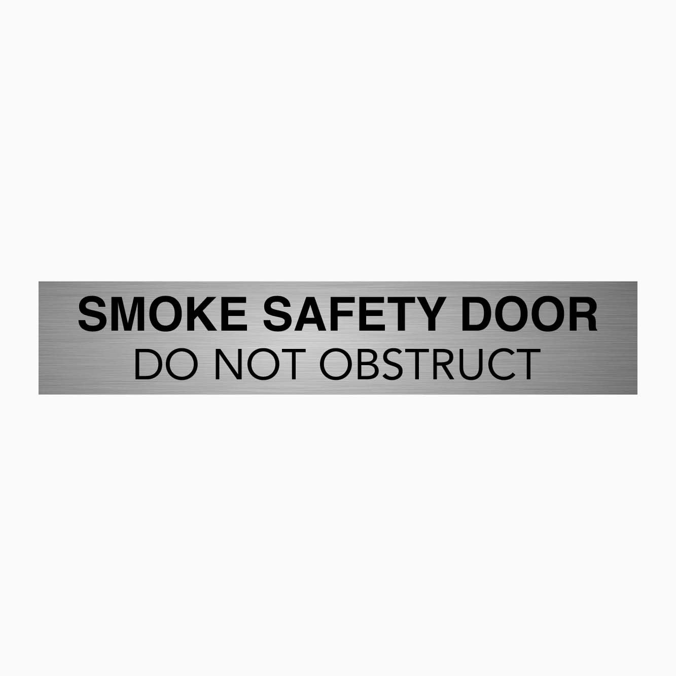 SMOKE SAFETY DOOR SIGN  DO NOT OBSTRUCT SIGN - GET SIGNS