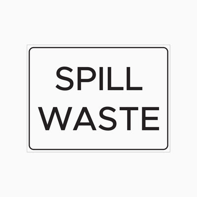 SPILL WASTE SIGN