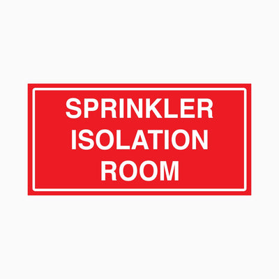 SPRINKLER ISOLATION ROOM SIGN