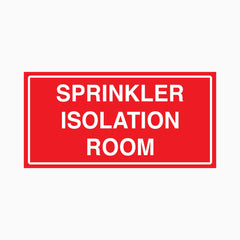 SPRINKLER ISOLATION ROOM SIGN