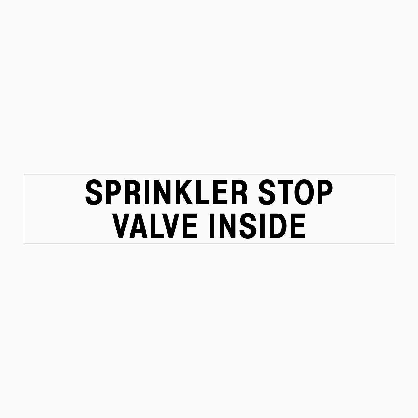 SPRINKLER STOP VALVE INSIDE SIGN - GET SIGNS