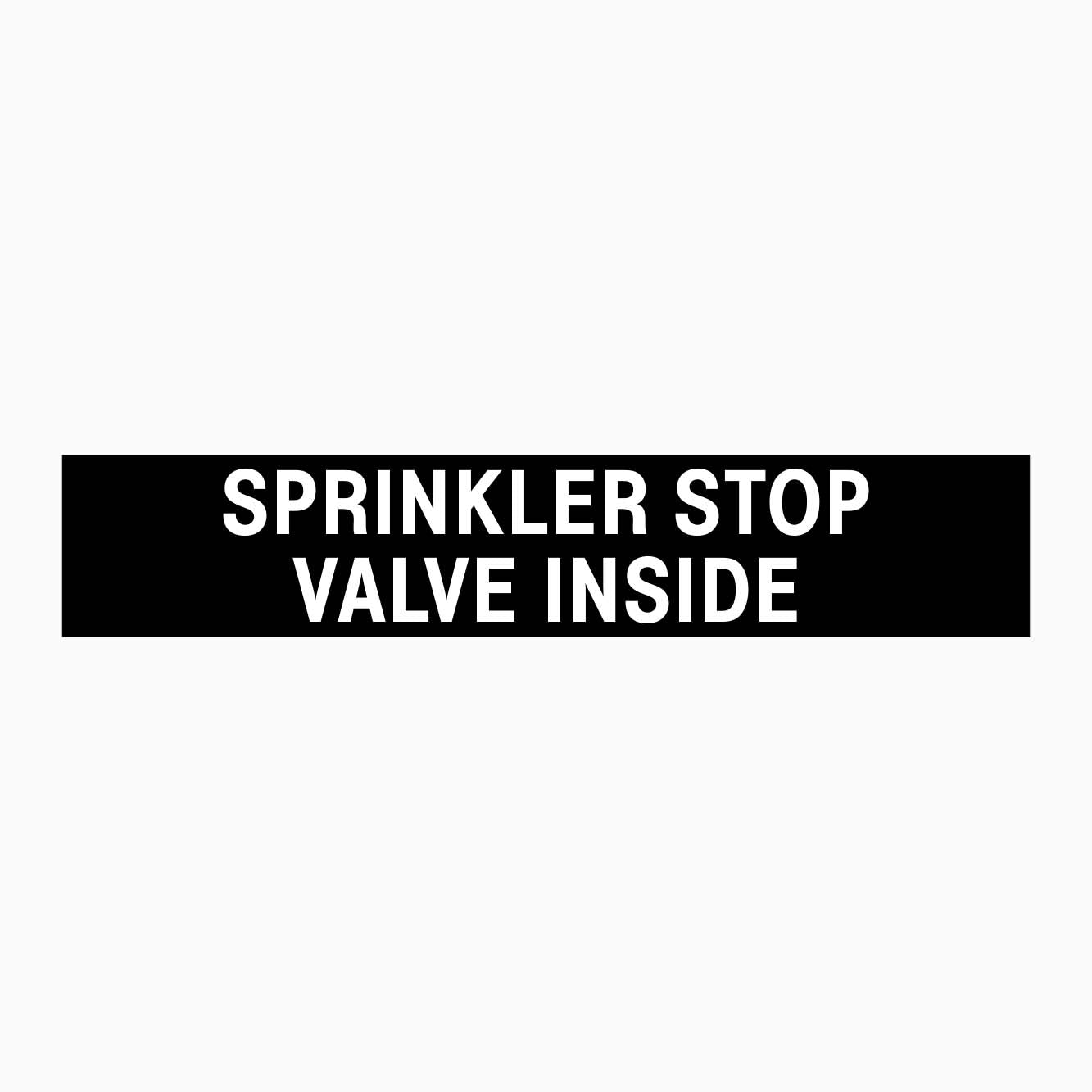 SPRINKLER STOP VALVE INSIDE SIGN - GET SIGNS