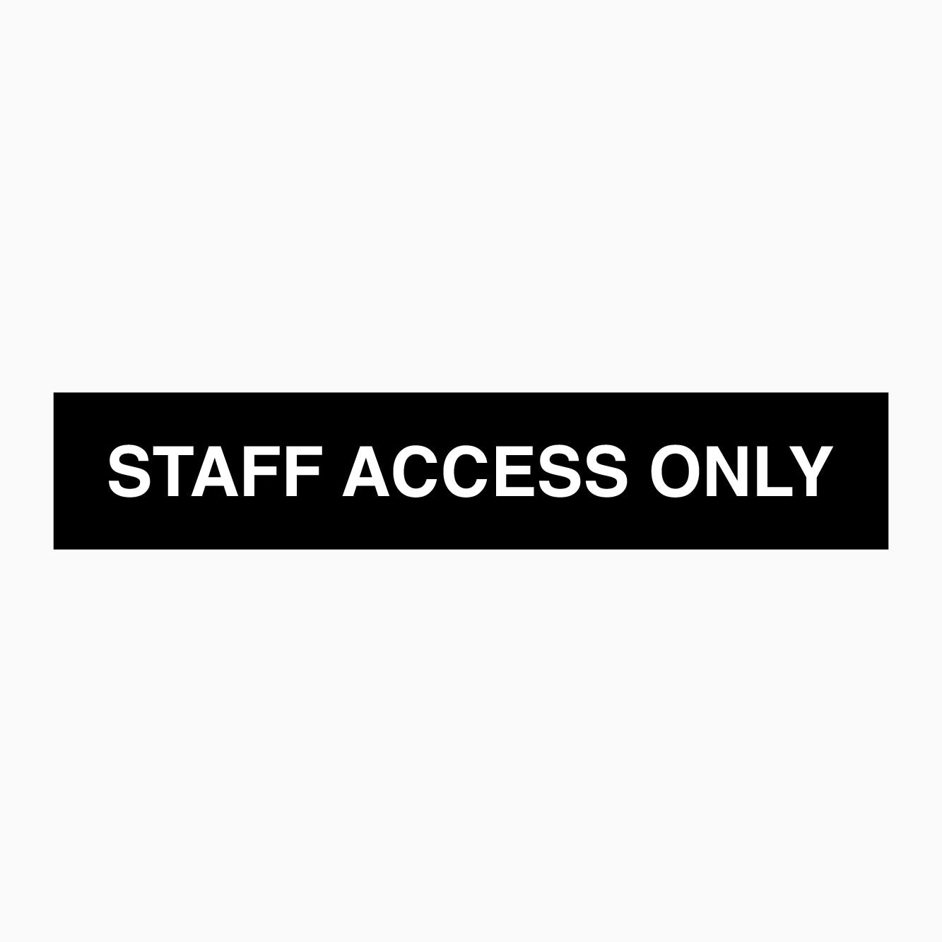 STAFF ACCESS ONLY SIGN - GET SIGNS