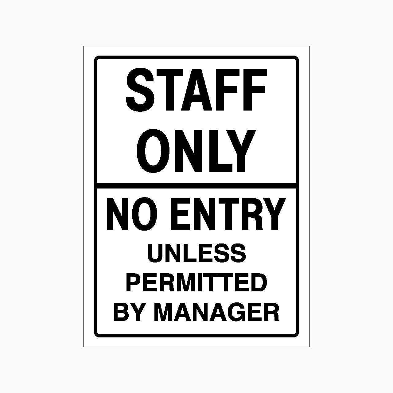 Sign with 'Staff Only No Entry Unless Permitted By Manager' text on a white background
