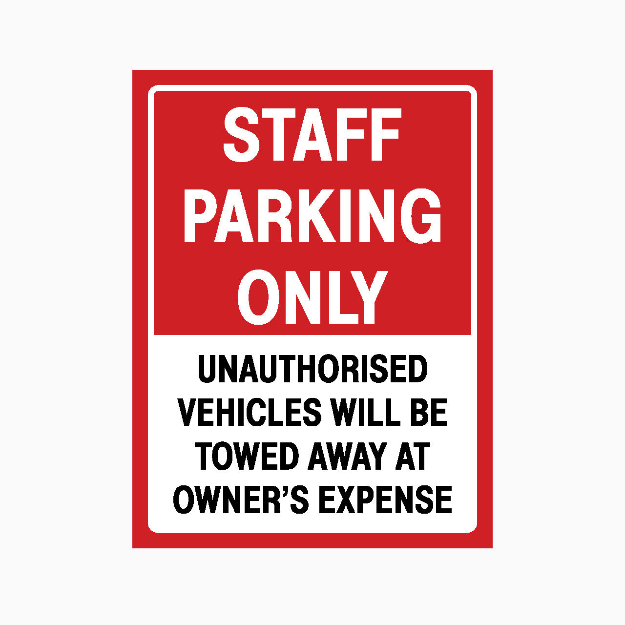 STAFF PARKING ONLY UNAUTHORISED VEHICLES WILL BE TOWED AWAY AT OWNER'S EXPENSE SIGN