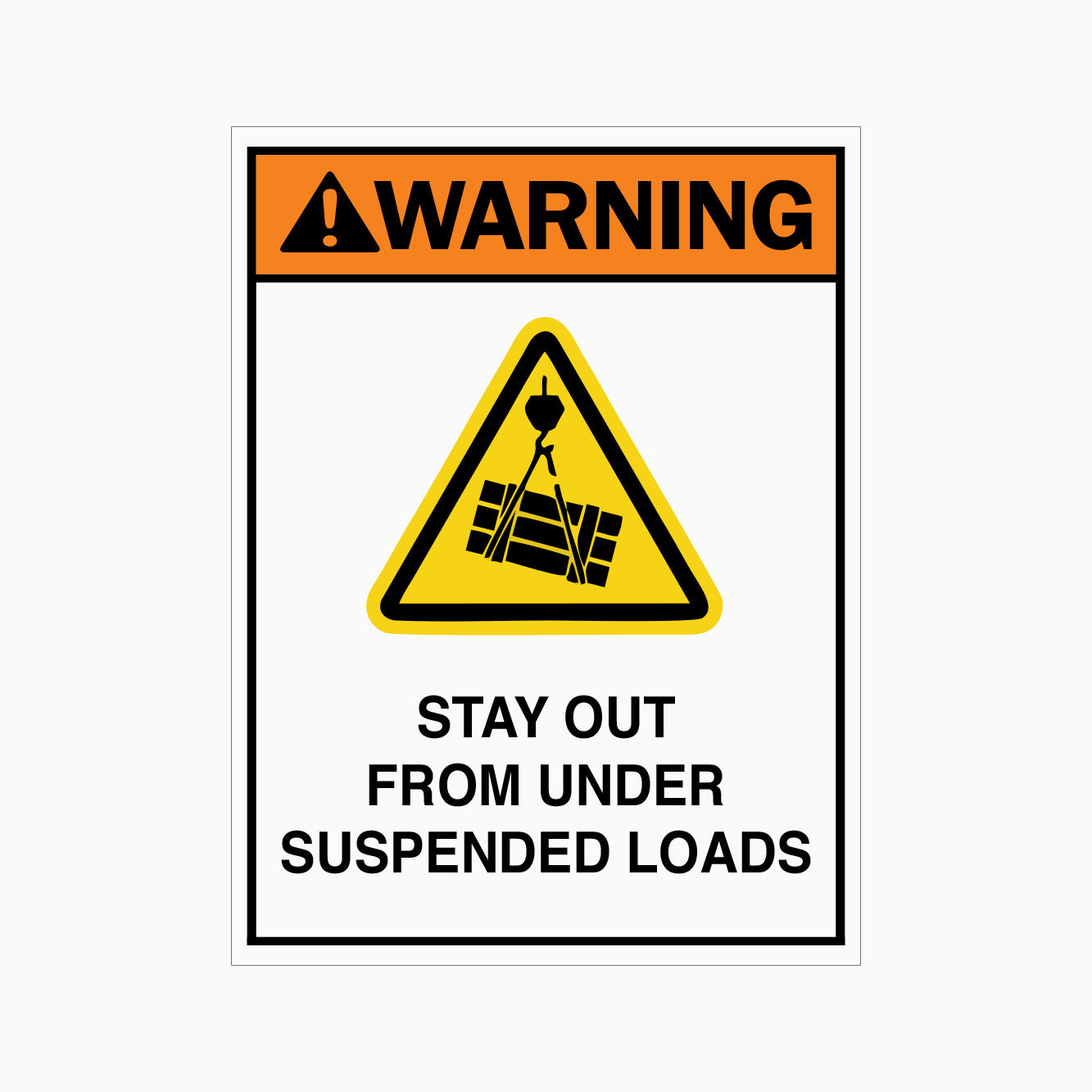 Under Load STAY OUT FROM UNDER SUSPENDED LOADS SIGN | WARNING SIGN – Get signs