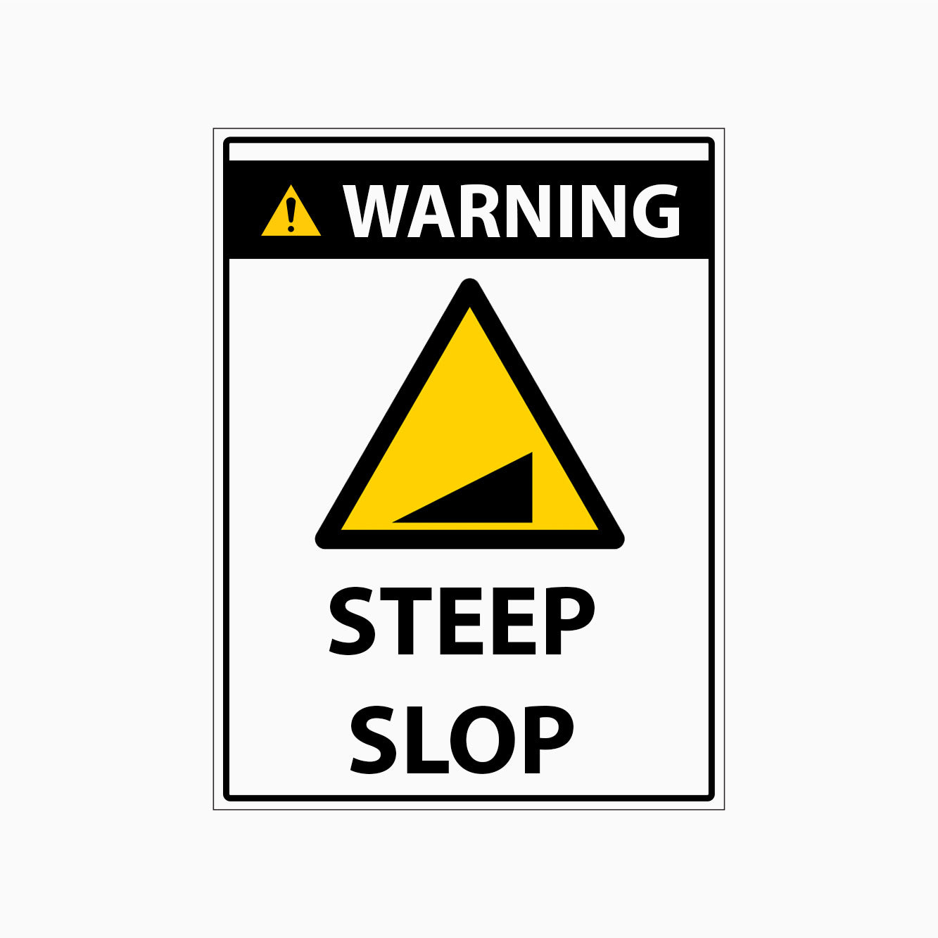WARNING SIGN - STEEP SLOP SIGN