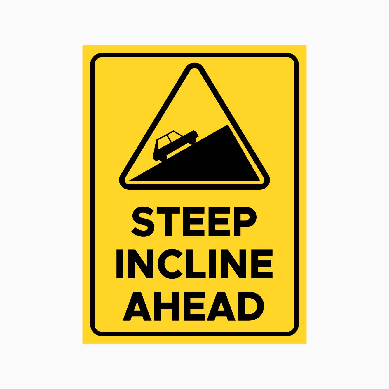 STEEP INCLINE AHEAD SIGN - GET SIGNS