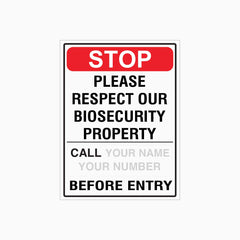 STOP PLEAES RESPECT OUR BIOSECURITY PROPERTY CALL BEFORE NETRY SIGN with Custom Name &  Number