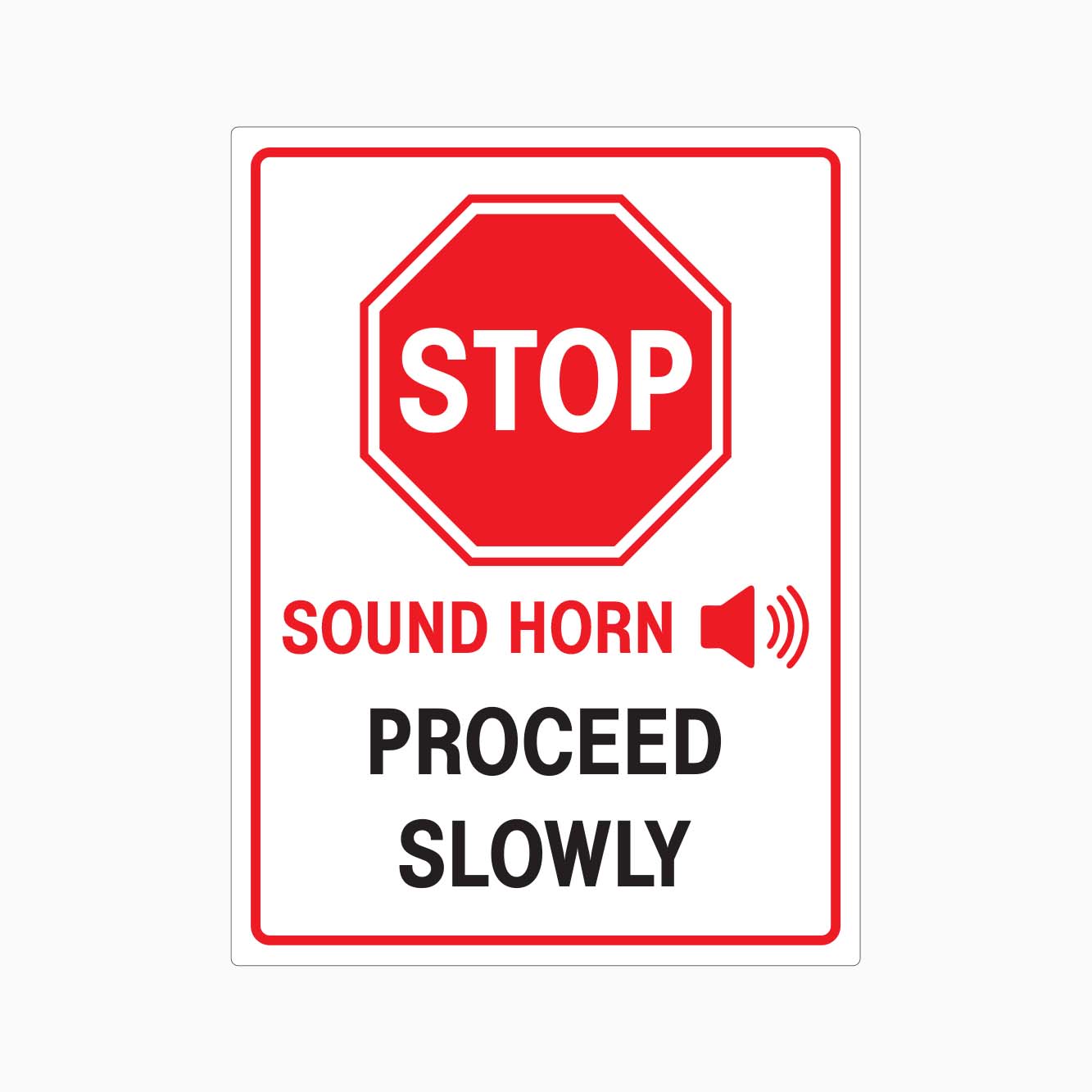 STOP SOUND HORN PROCEED SLOWLY SIGN - GET SIGNS