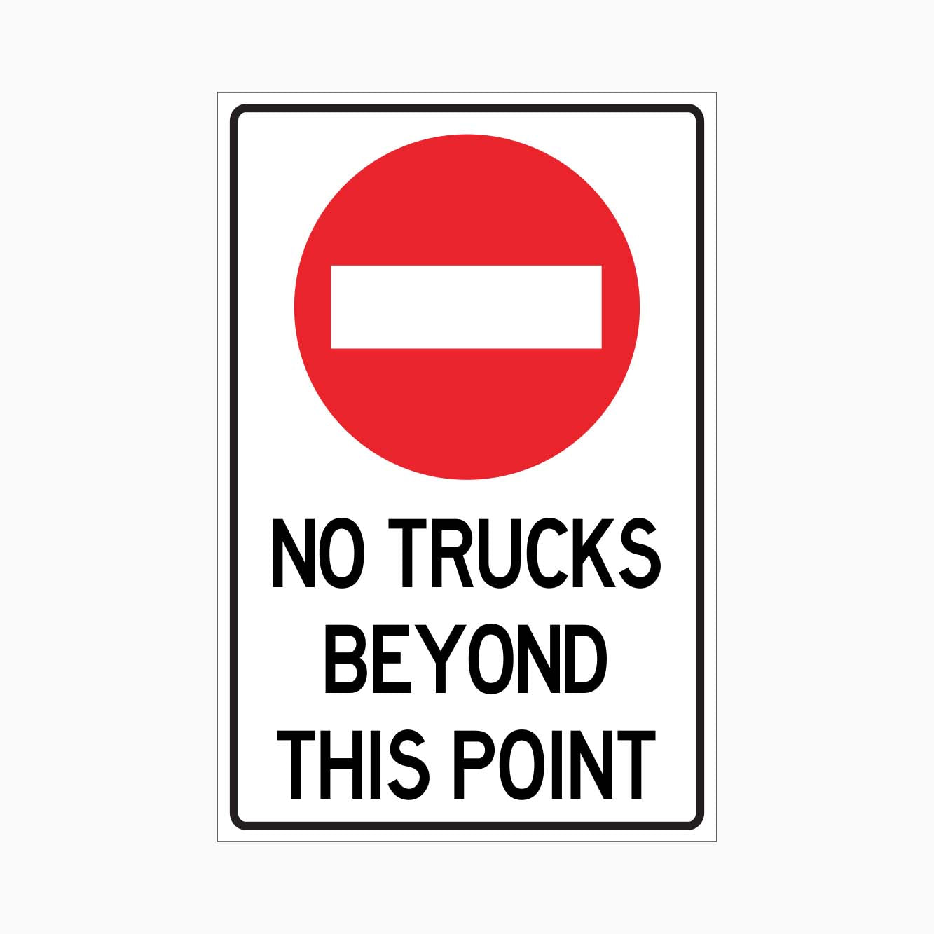 STOP NO TRUCKS BEYOND THIS POINT SIGN - GET SIGNS