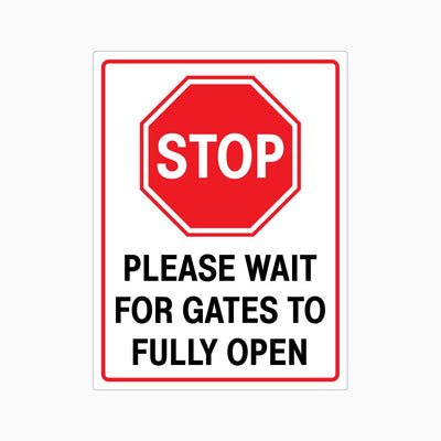 STOP PLEASE WAIT FOR GATES TO FULLY OPEN SIGN