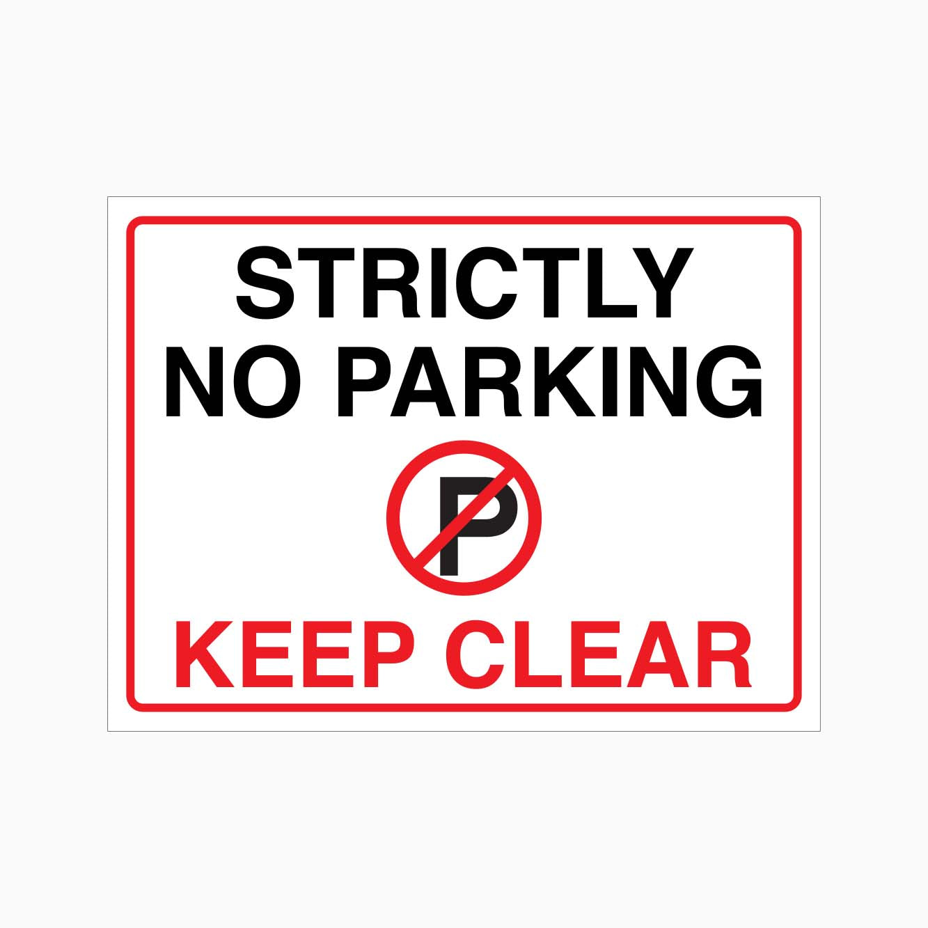 STRICTLY NO PARKING KEEP CLEAR SIGN - GET SIGNS