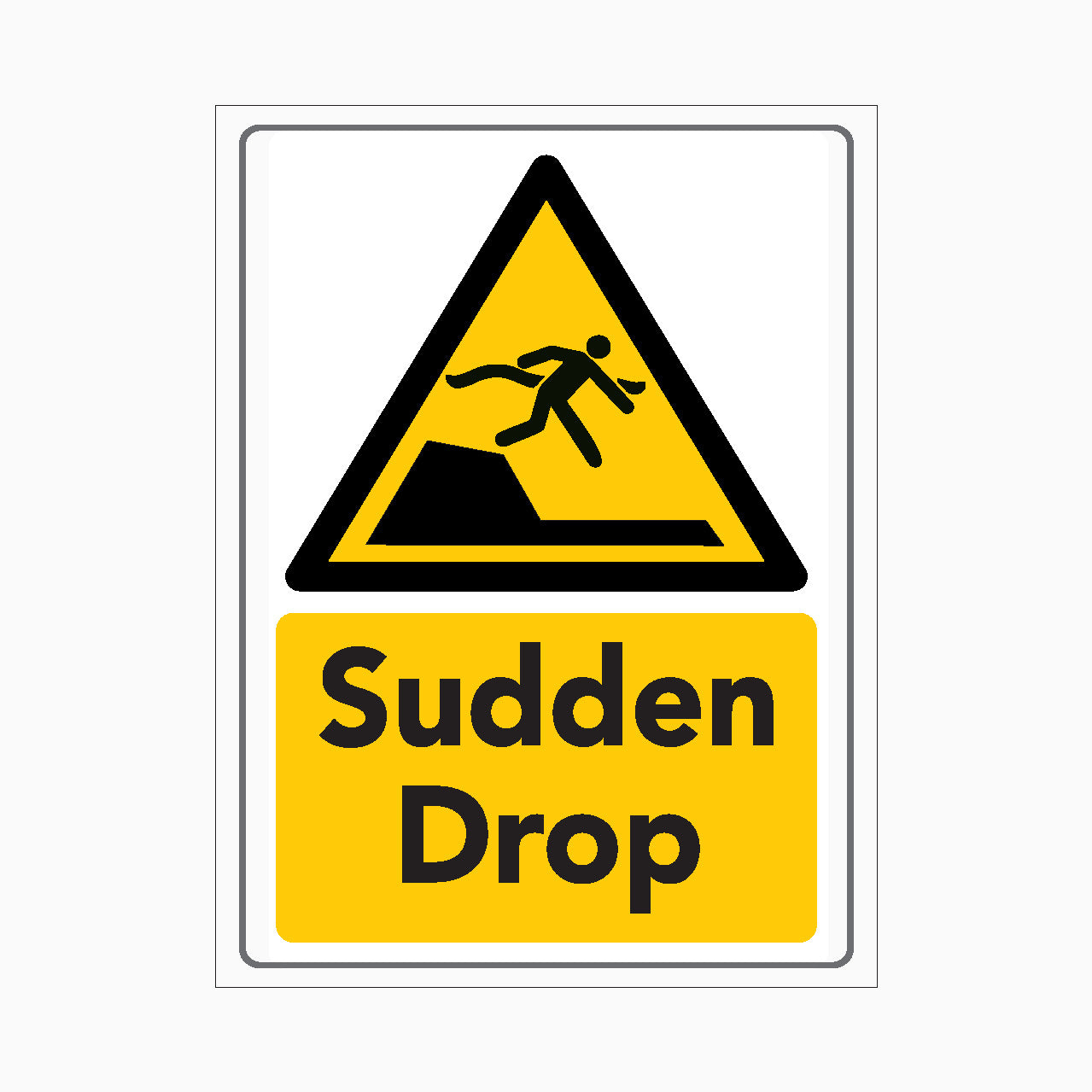 SUDDEN DROP SIGN - SAFETY SIGN