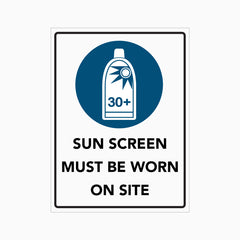 SUN SCREEN MUST BE WORN ON SITE SIGN