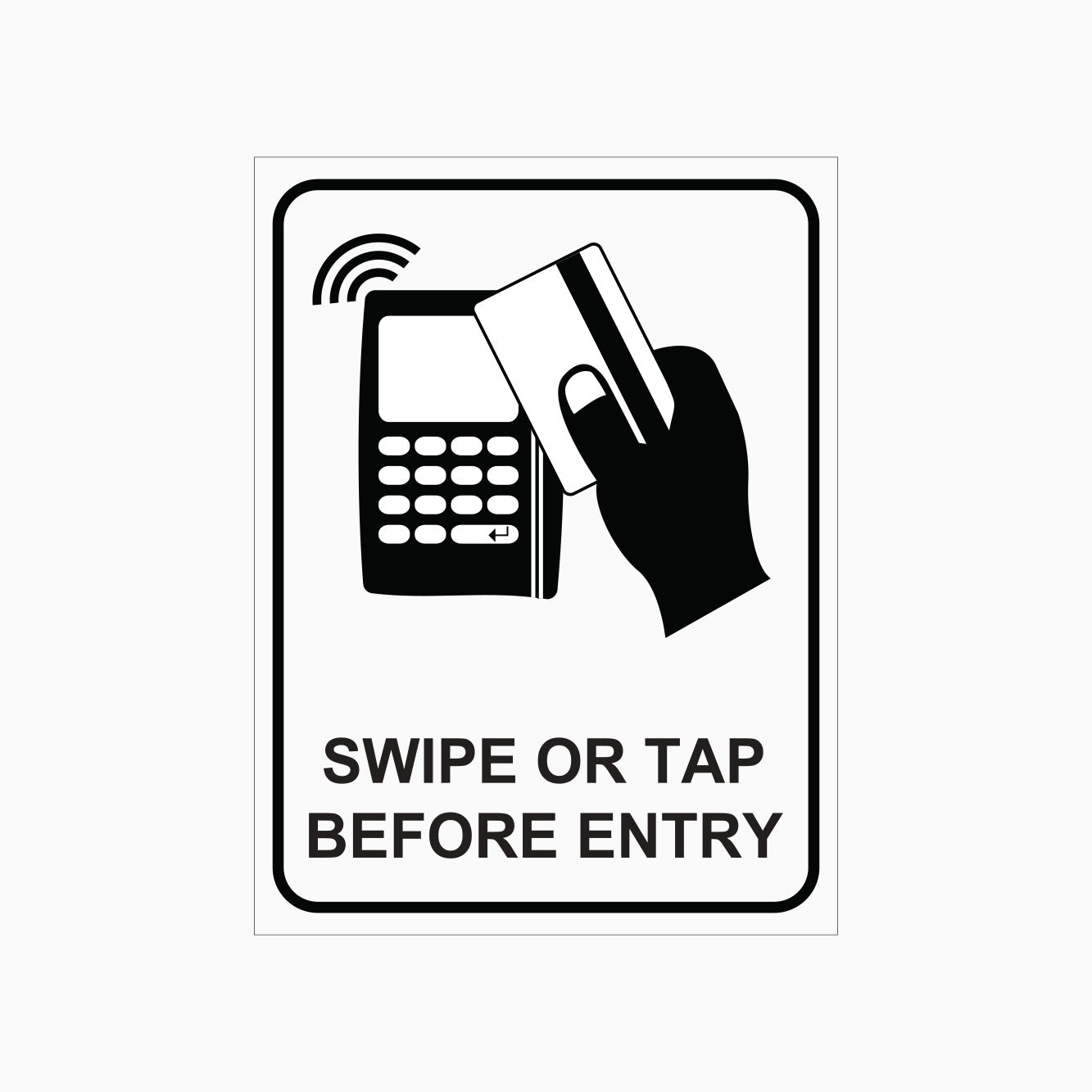 SWIPE OR TAP BEFORE ENTRY SIGN – Get signs