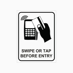 SWIPE OR TAP BEFORE ENTRY SIGN
