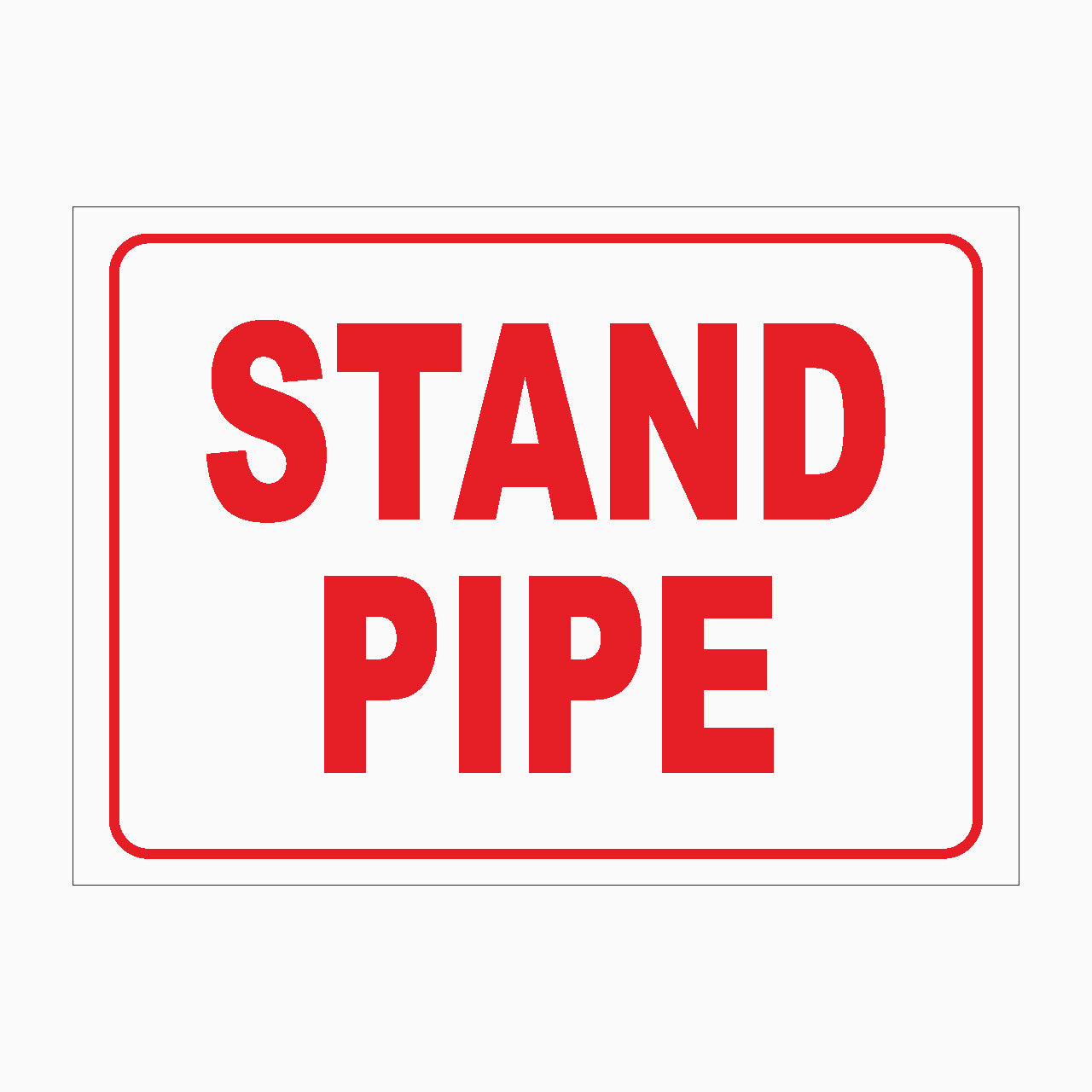 STAND PIPE SIGN – Get signs