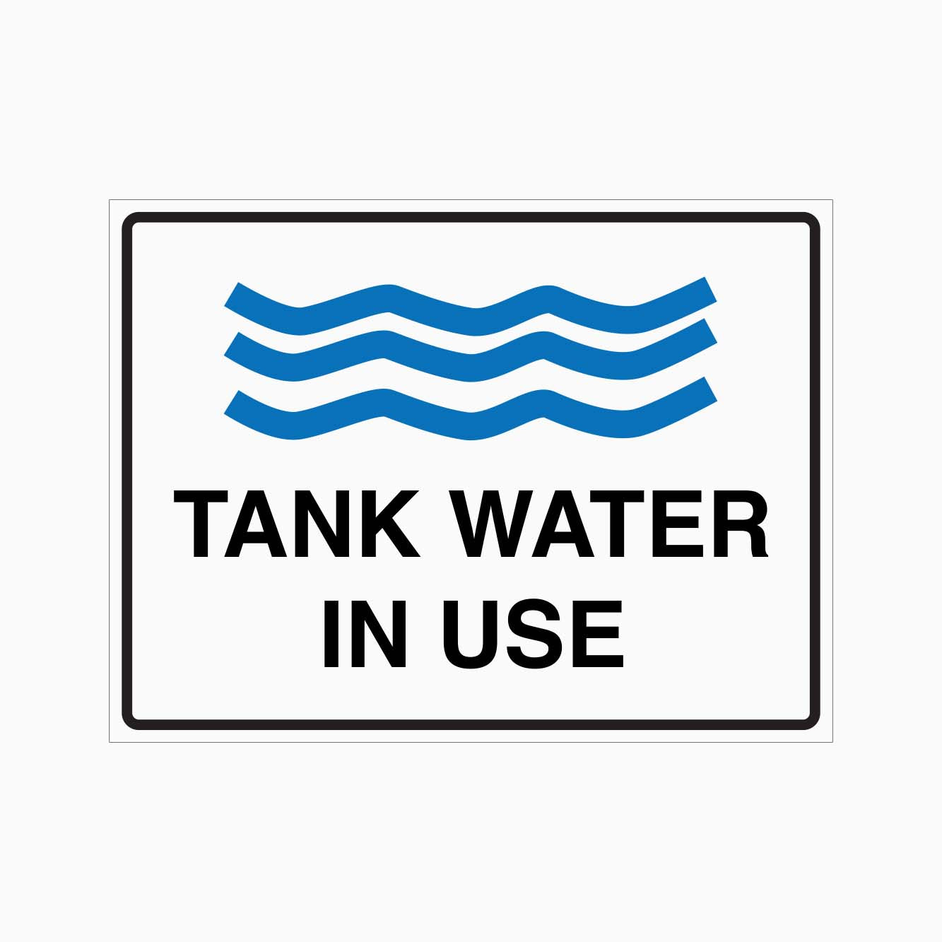TANK WATER IN USE SIGN 